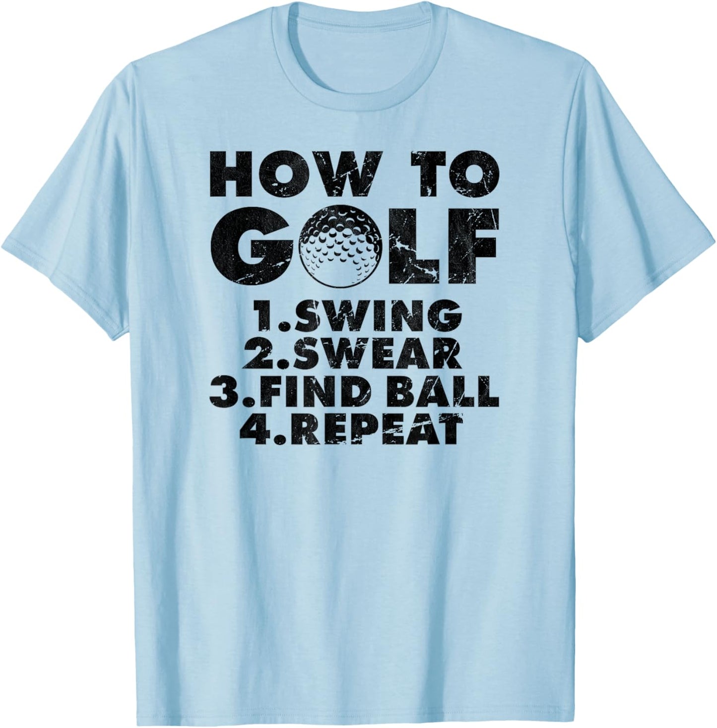 How to golf funny Golfing quote for golf lovers T-Shirt - T-Shirt | Light Blue