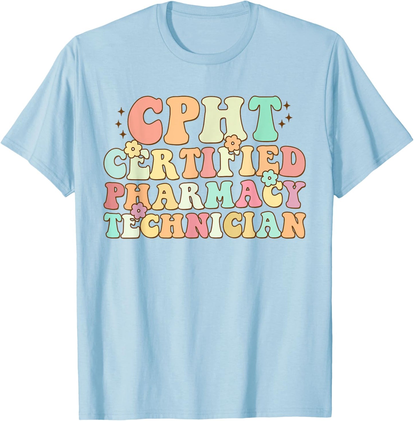 CPHT Certified Pharmacy Technician Funny For Nurse T-Shirt - T-Shirt | Light Blue