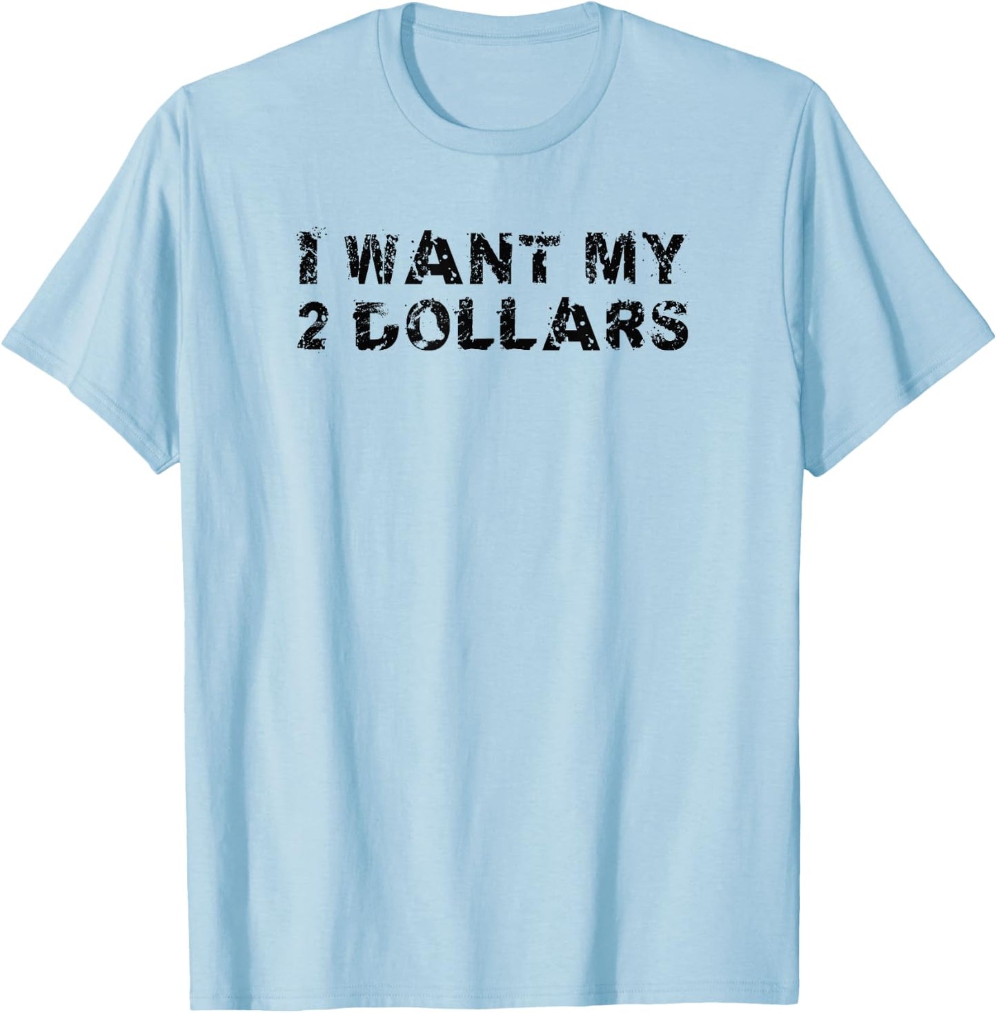 I Want My Two Dollars 2$ Movie Quote Retro 80s Vintage T-Shirt - T-Shirt | Light Blue