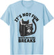 It's Not Fun When Nothing Breaks Funny Mean cats like kitten T-Shirt - T-Shirt | Light Blue