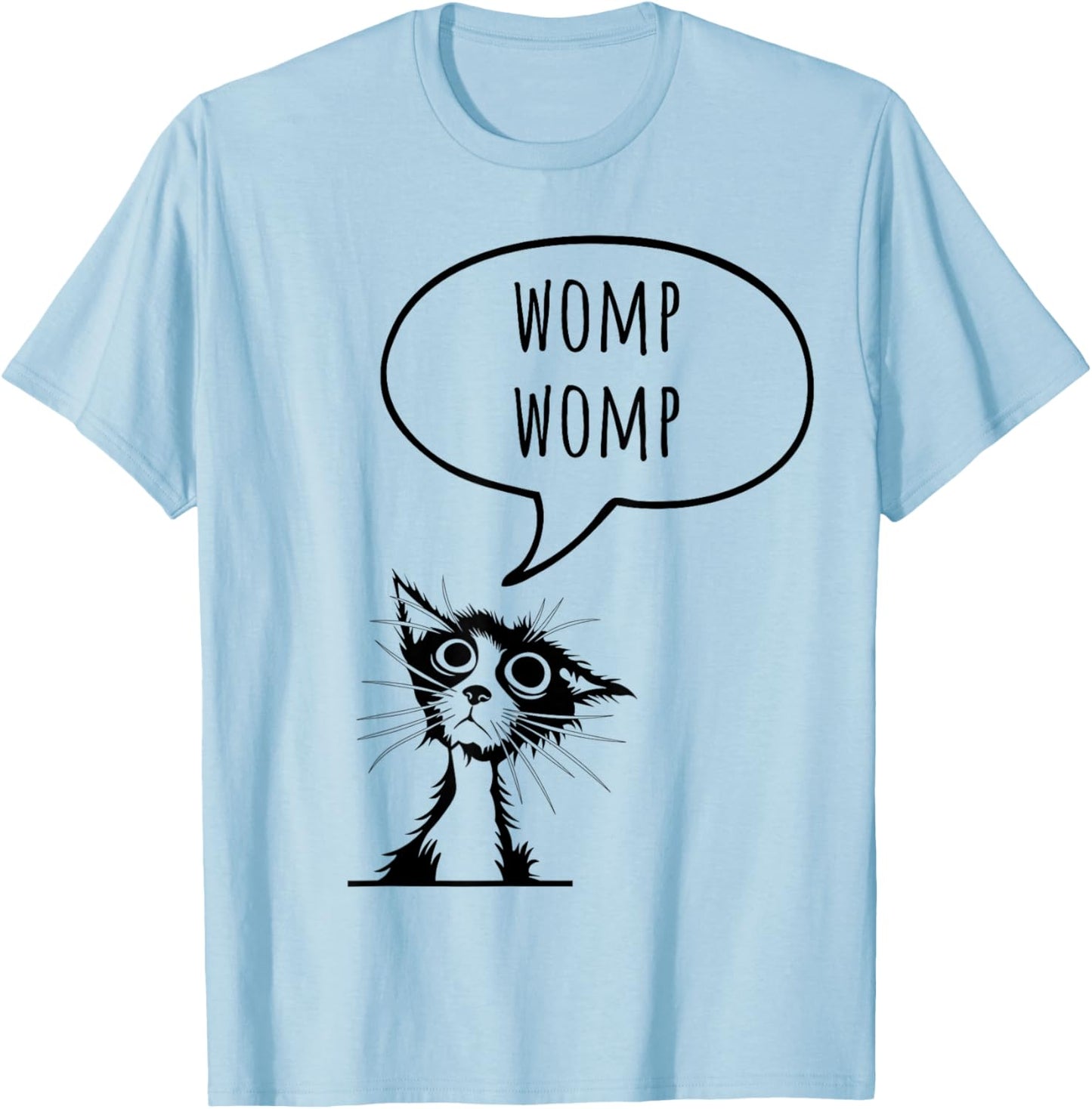 Womp Womp Cat Funny Sarcastic Gen Z Men Women Kids T-Shirt - T-Shirt | Light Blue