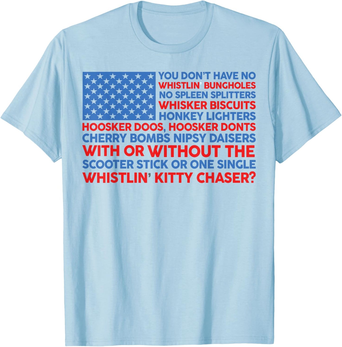 4th Of July You Don't Have No Whistling Bungholes US Flag T-Shirt - T-Shirt | Light Blue