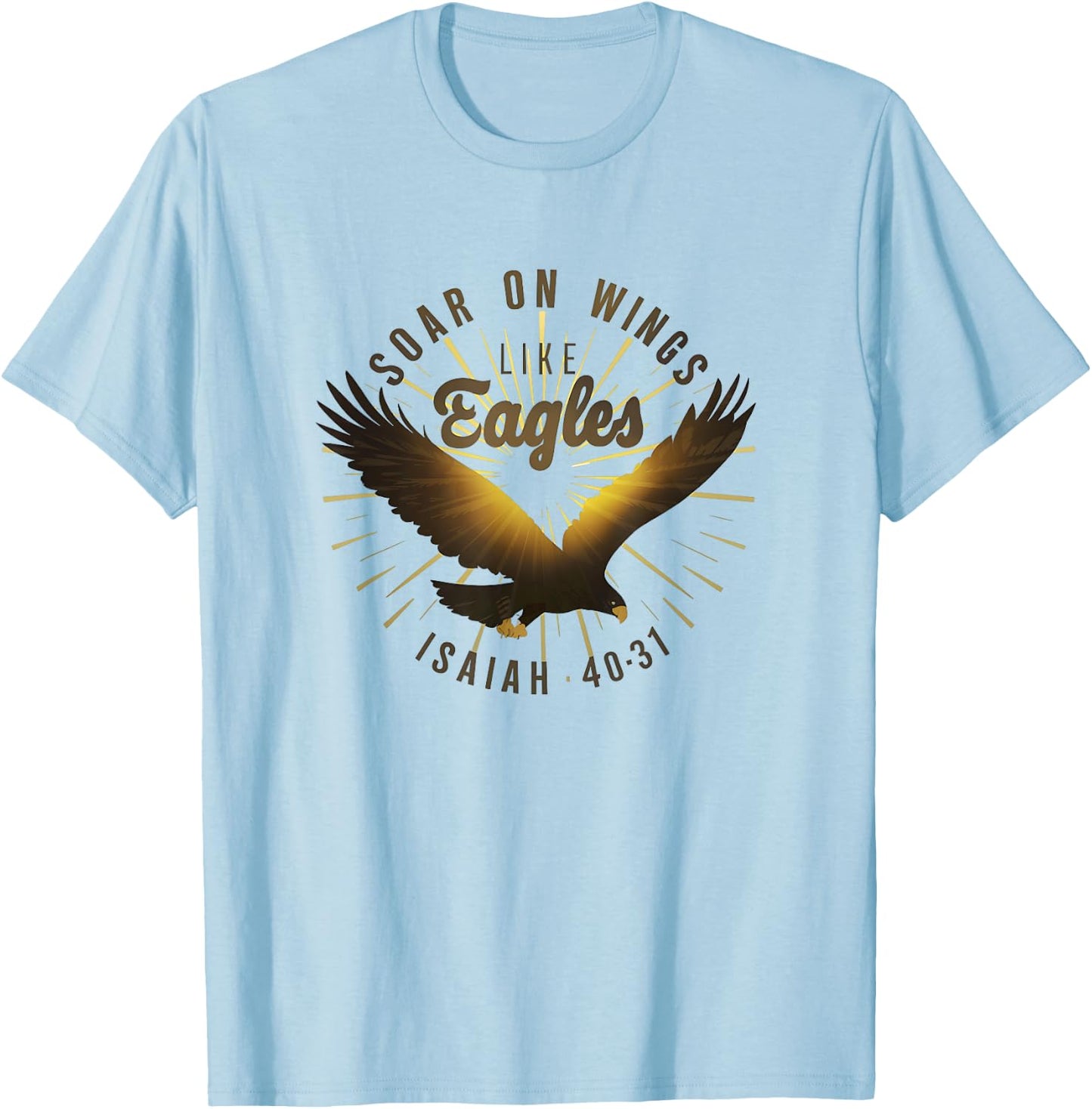 Soar on Wings like Eagles Isaiah 40:31 Eagle Design T-Shirt - T-Shirt | Light Blue