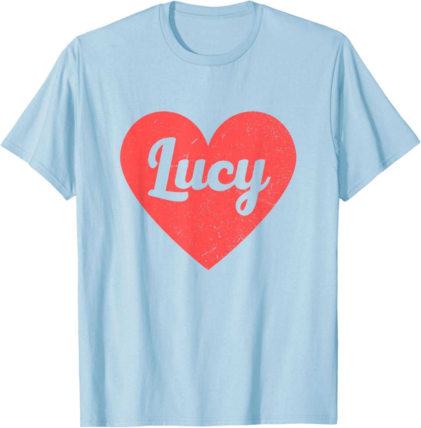 I Heart Lucy - First Names and Hearts, Best Lucy T-Shirt - T-Shirt | Light Blue