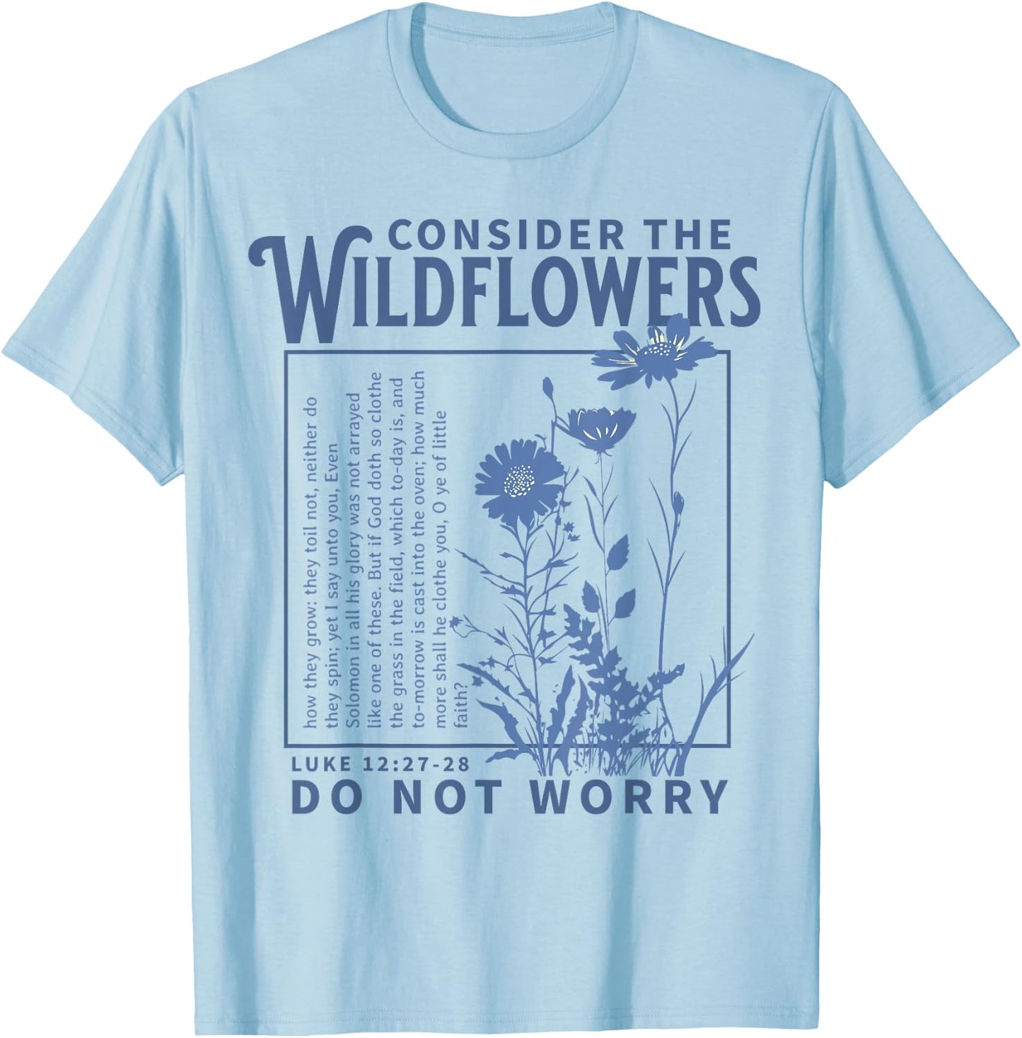 Consider the Wildflowers Christian Bible Scripture Luke T-Shirt - T-Shirt | Light Blue