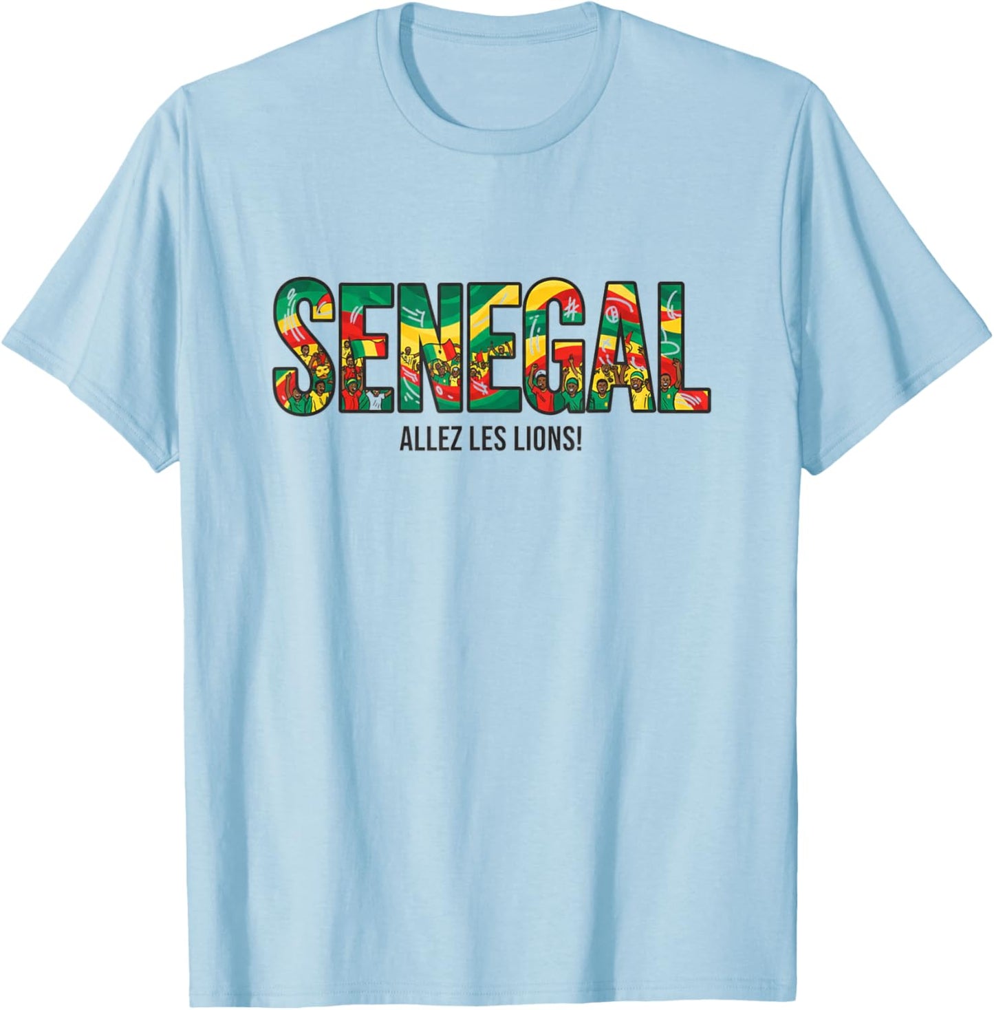Maillot de Supporter de Football 2026 Sénégal Allez Les Lions T-Shirt - T-Shirt | Light Blue