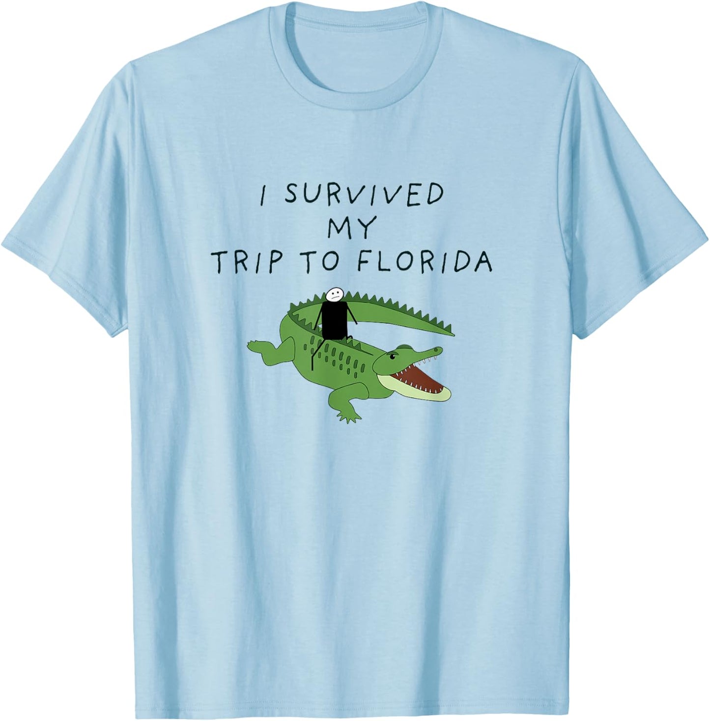 I survived my trip to Florida Funny T-Shirt - T-Shirt | Light Blue