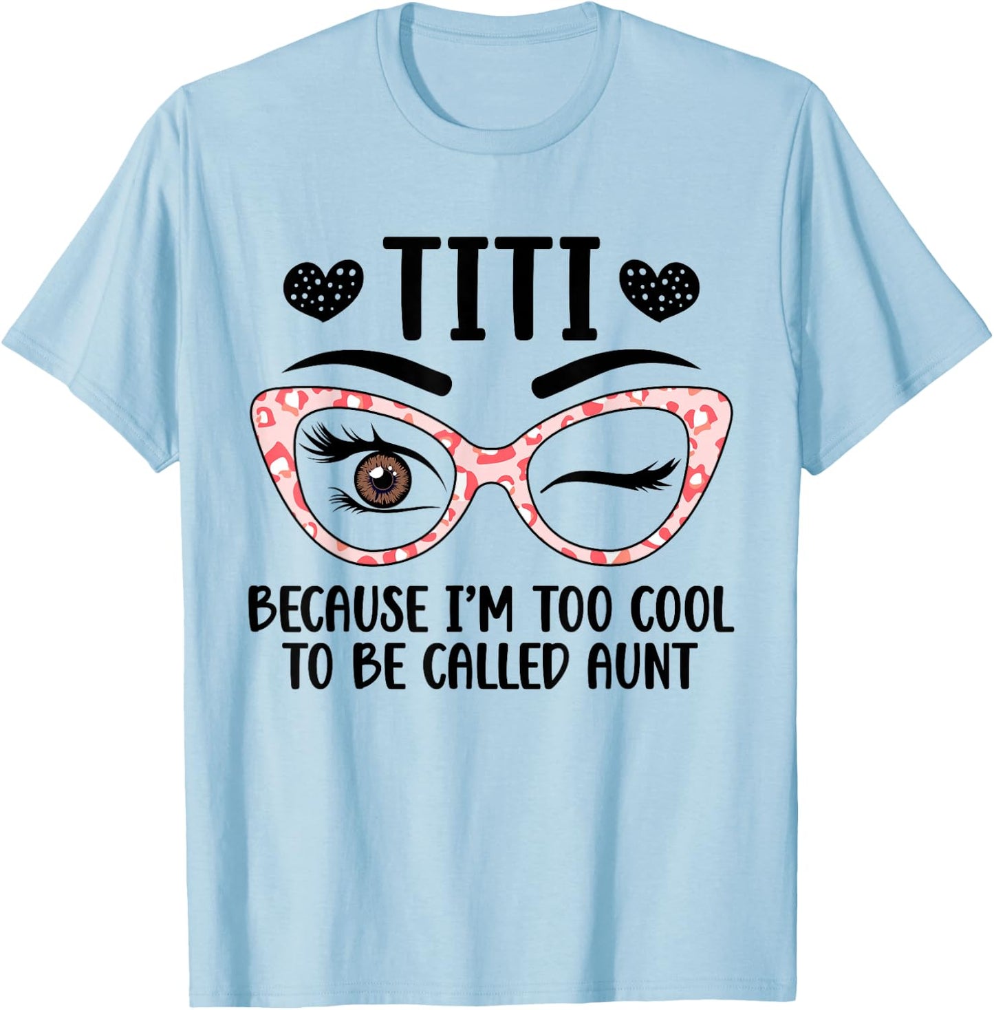 Titi Aunt Funny Titi Auntie Titi Aunts T-Shirt - T-Shirt | Light Blue