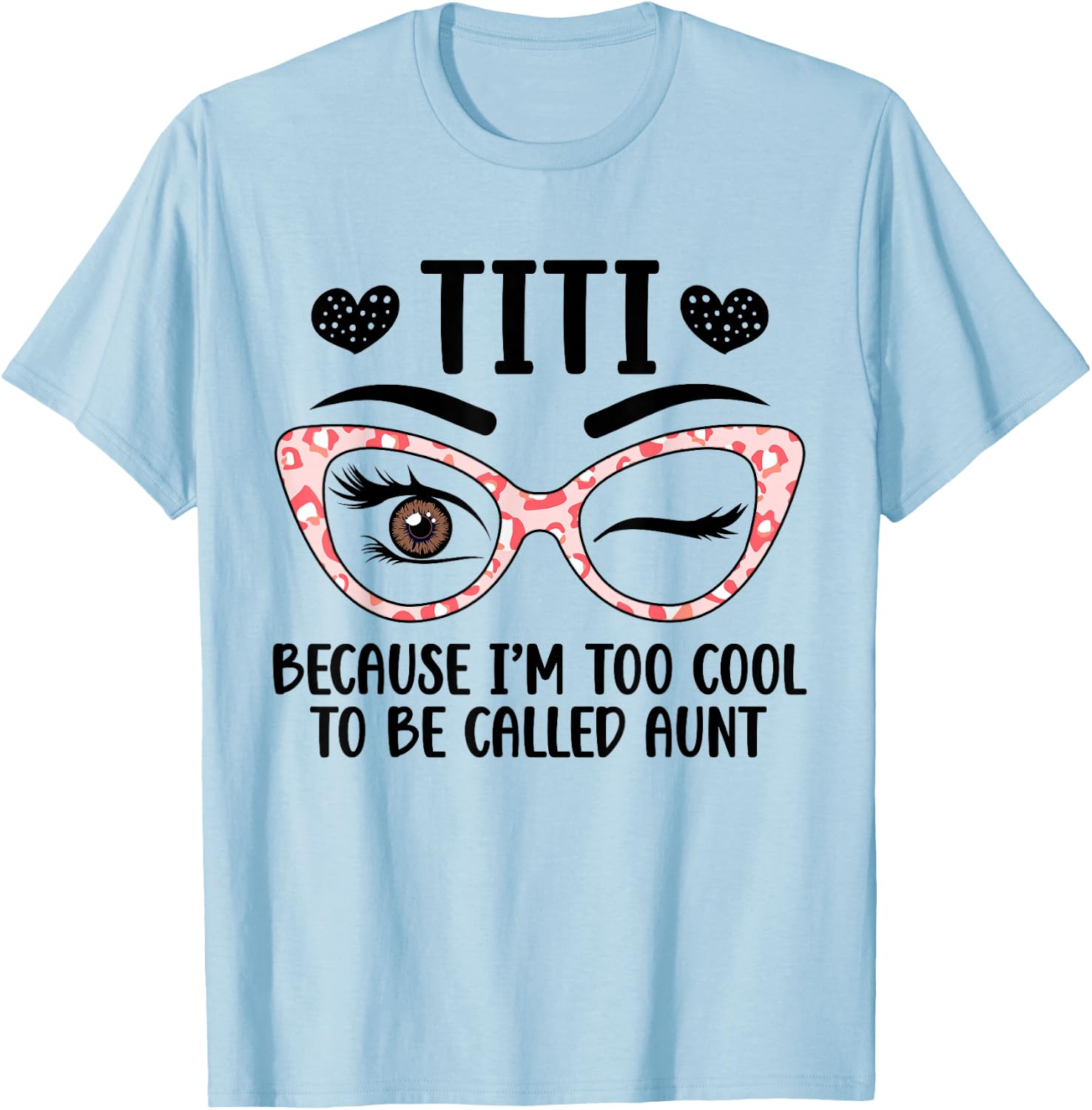 Titi Aunt Funny Titi Auntie Titi Aunts T-Shirt - T-Shirt | Light Blue