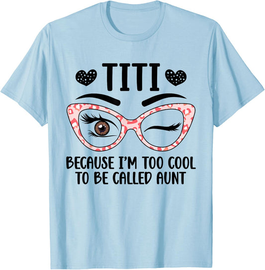 Titi Aunt Funny Titi Auntie Titi Aunts T-Shirt - T-Shirt | Light Blue