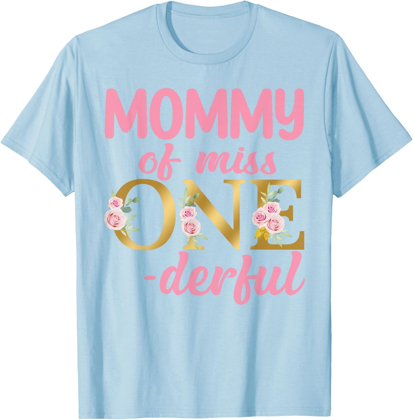 Mommy of Miss Onederful 1st Birthday First One-Derful party T-Shirt - T-Shirt | Light Blue