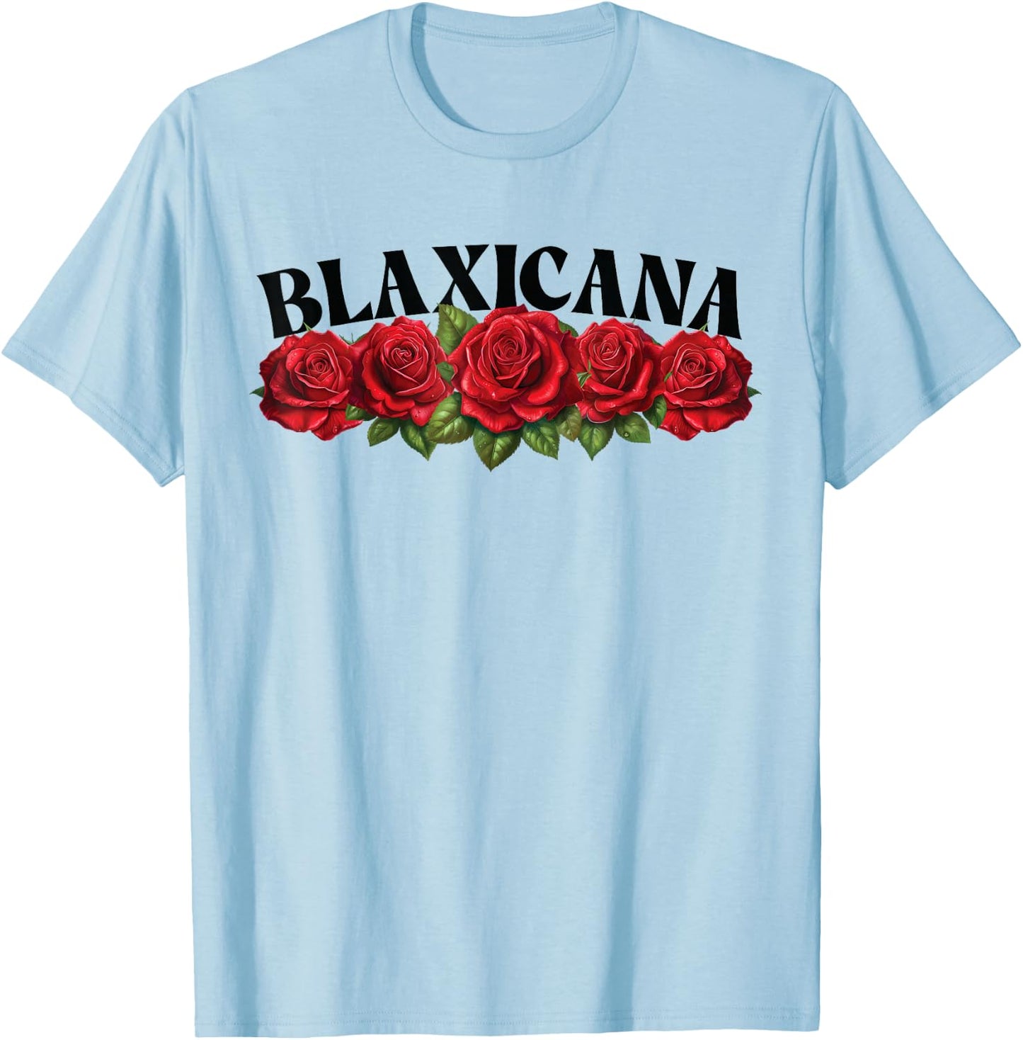 Blaxican Women, Black Mexican Girl, Blaxicana, Blaxican T-Shirt - T-Shirt | Light Blue