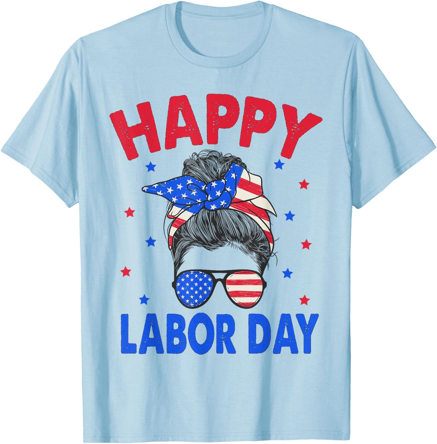Happy Labor Day Shirt Messy Bun Labor Day USA Flag T-Shirt - T-Shirt | Light Blue