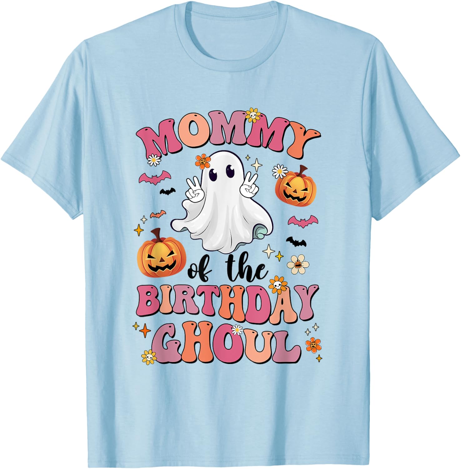 Mommy Of The Birthday Ghoul Halloween Bday Boys Girls Ghost T-Shirt - T-Shirt | Light Blue