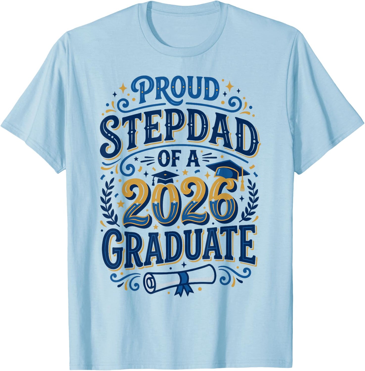 Proud Stepdad of A 2026 Graduate Senior Graduation Family T-Shirt - T-Shirt | Light Blue