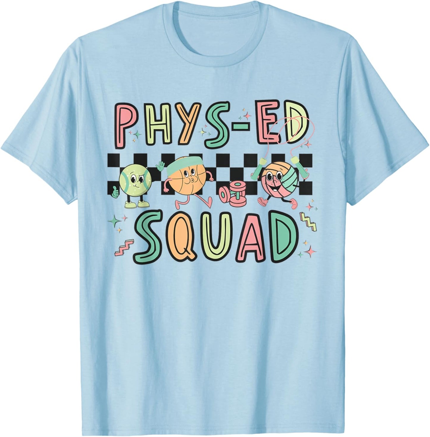 Phys-ED Squad Physical Education Teacher Specials Teacher Women Girls Kids T-Shirt - T-Shirt | Light Blue