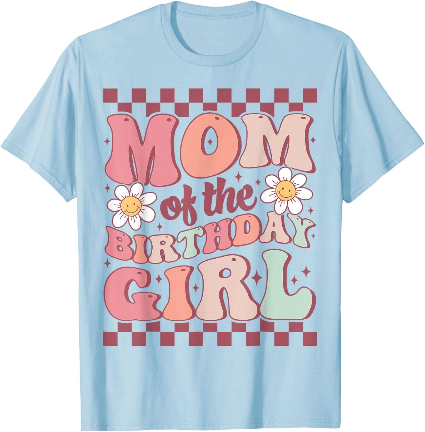 Mom of The Birthday Girl Cute Family Groovy Birthday Party T-Shirt - T-Shirt | Light Blue
