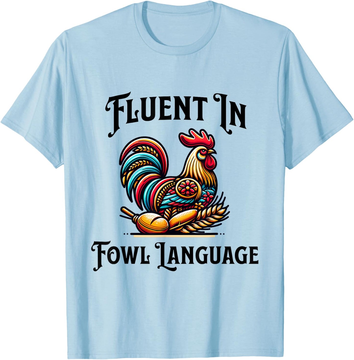 I’m Fluent In Fowl Language Funny Retro Vintage Chicken T-Shirt - T-Shirt | Light Blue