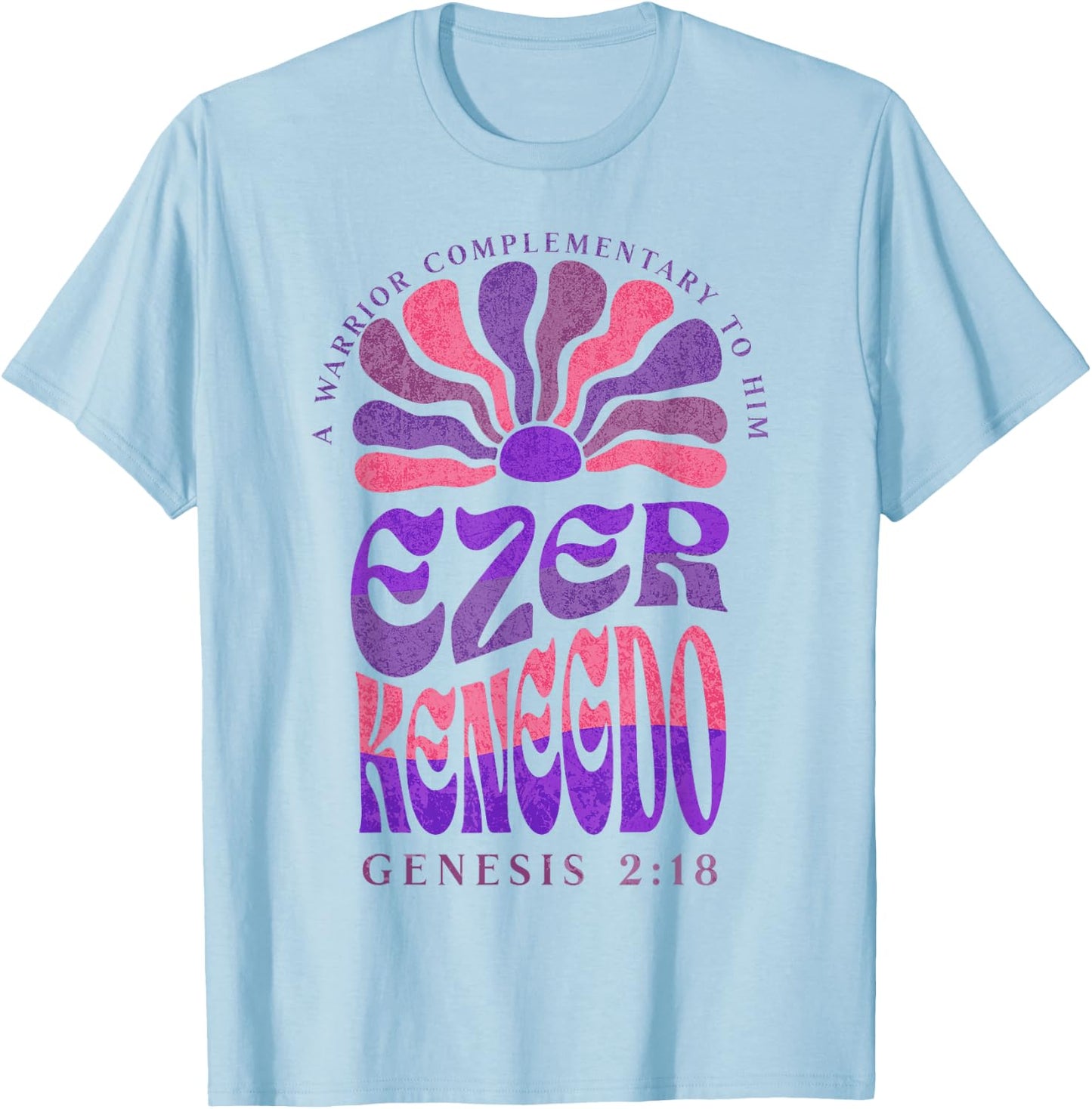 Ezer Kenegdo A Warrior Complimentary to Him Genesis 2:18 (2) T-Shirt - T-Shirt | Light Blue