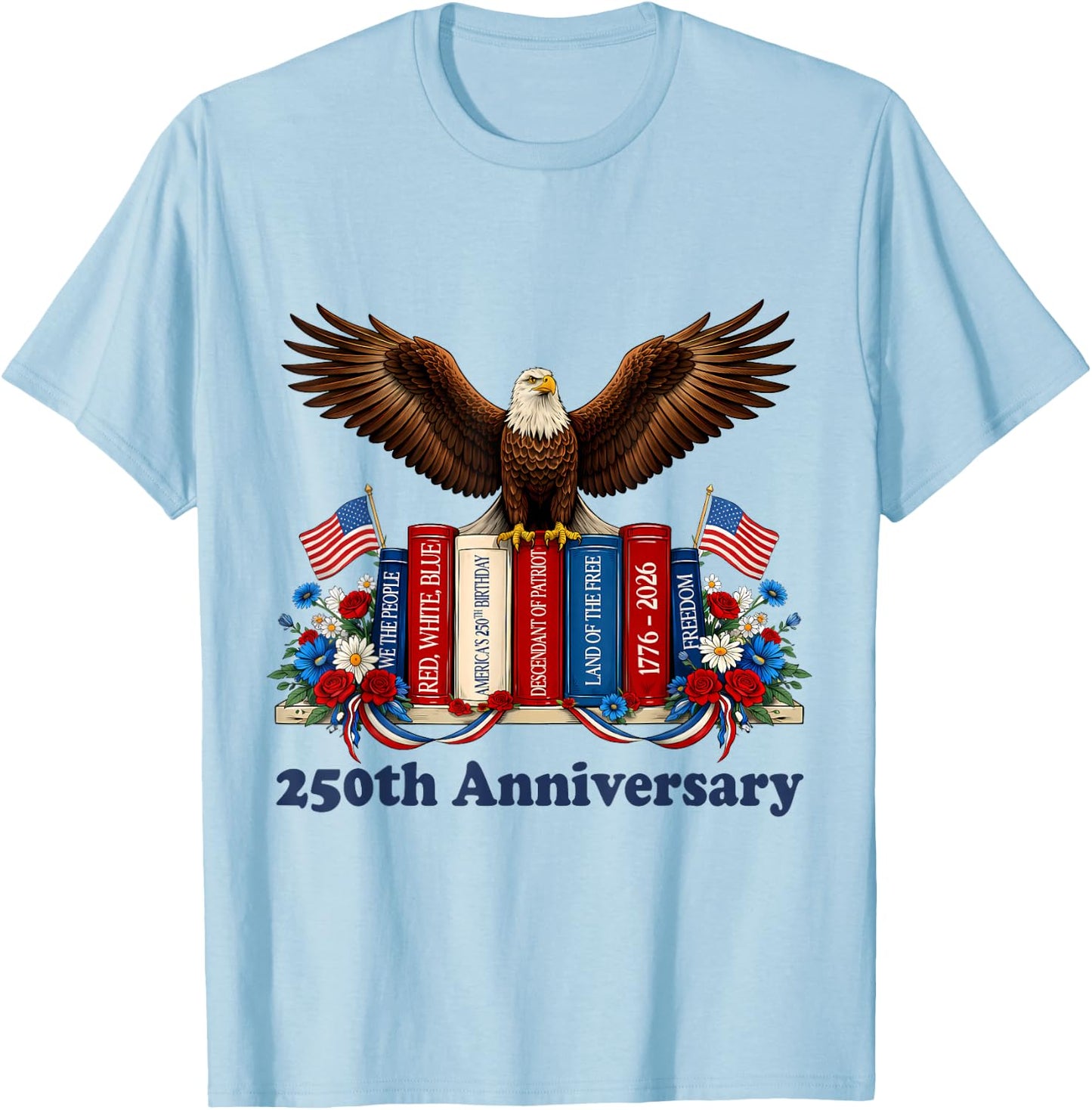 250th Anniversary 1776-2026 Book Lover 4th of July Teacher T-Shirt - T-Shirt | Light Blue