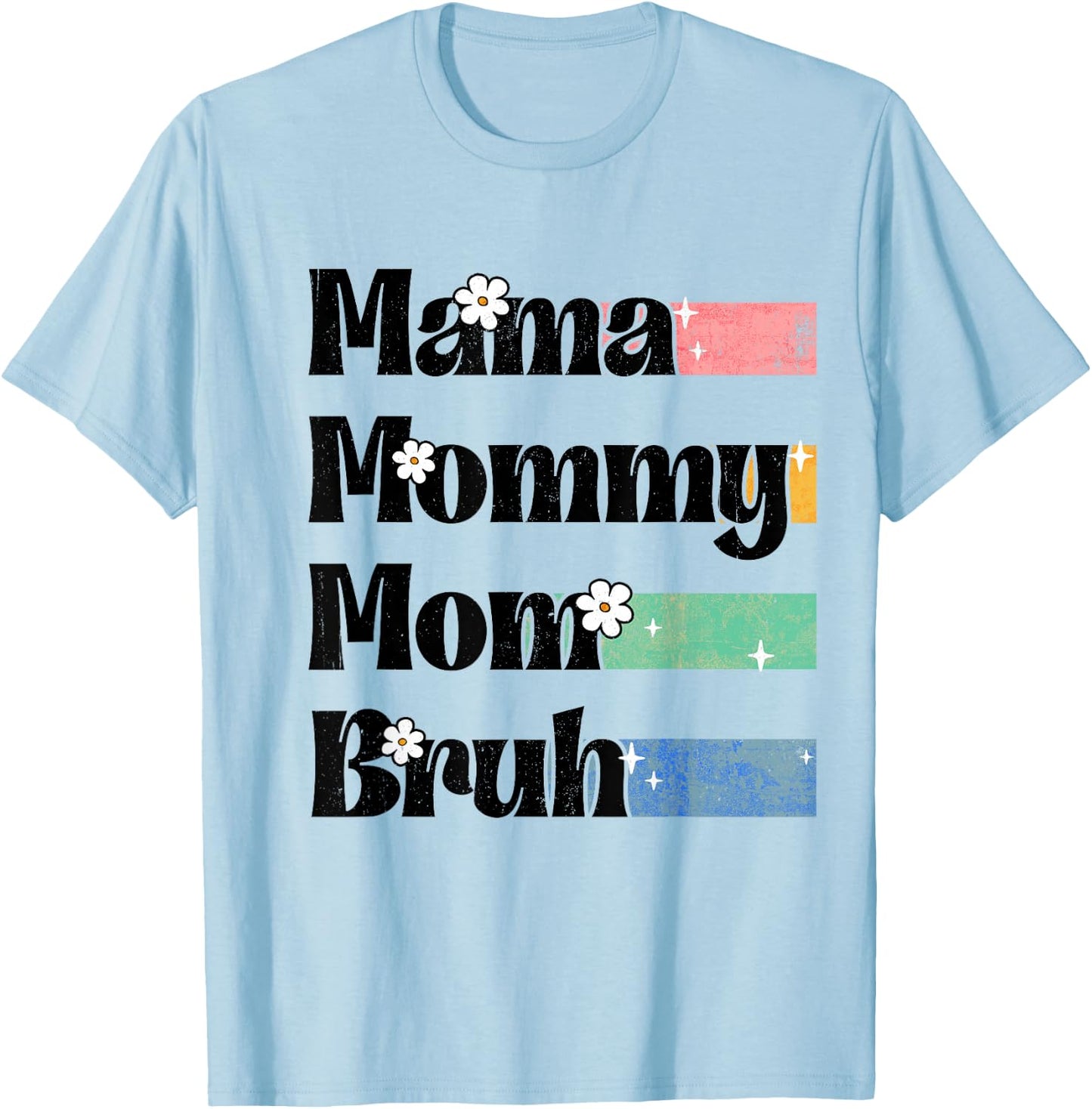 Mama Mommy Mom Bruh Floral Mother's Day 2026 Women T-Shirt - T-Shirt | Light Blue