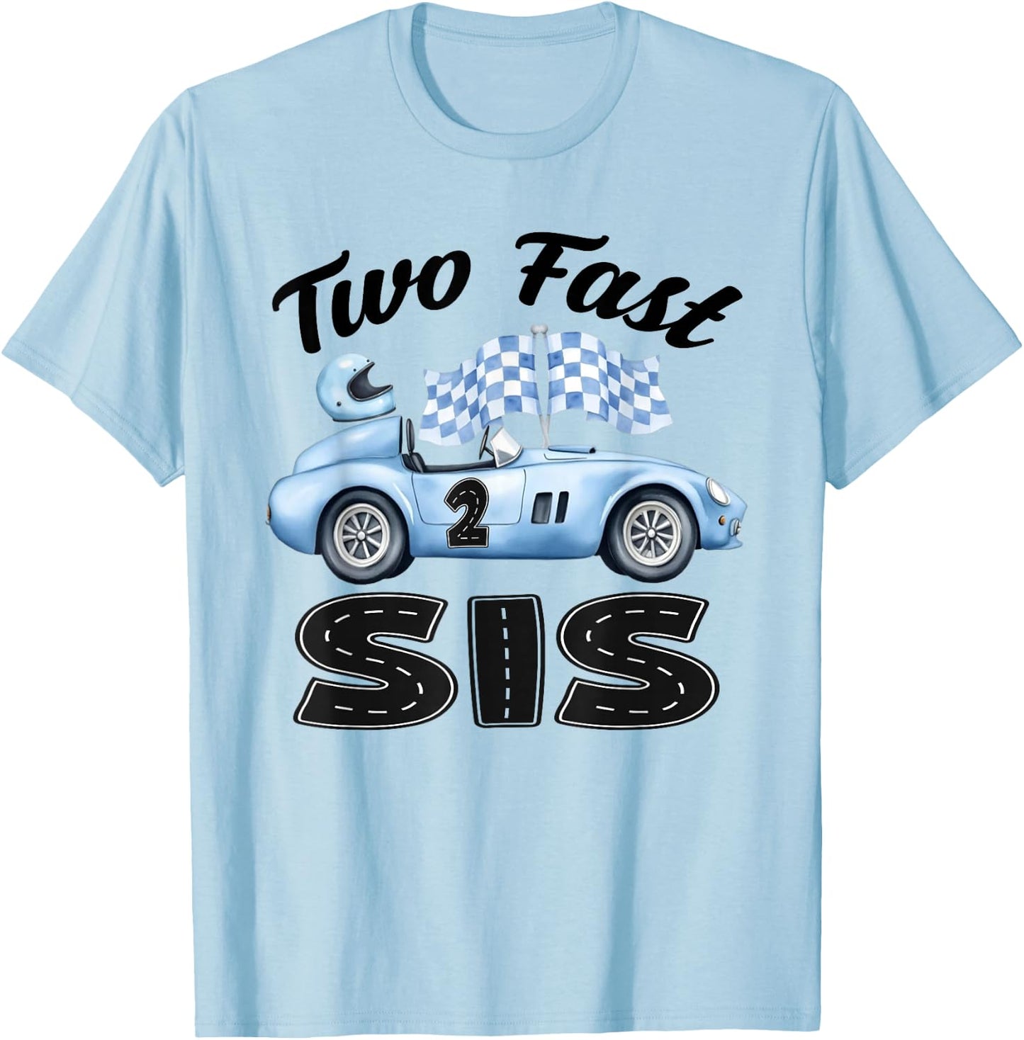 Two Fast Sis of The Birthday Boy Racing Car Party T-Shirt - T-Shirt | Light Blue