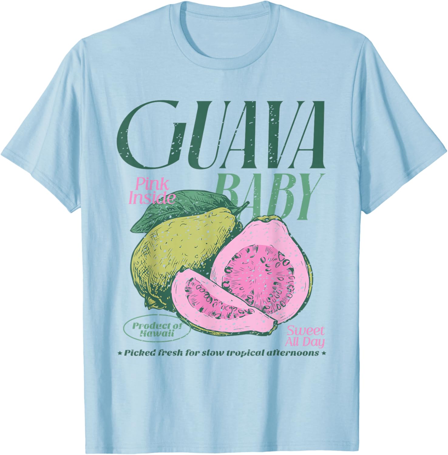 Guava Baby Pink Inside Sweet All Day Hawaii T-Shirt - T-Shirt | Light Blue