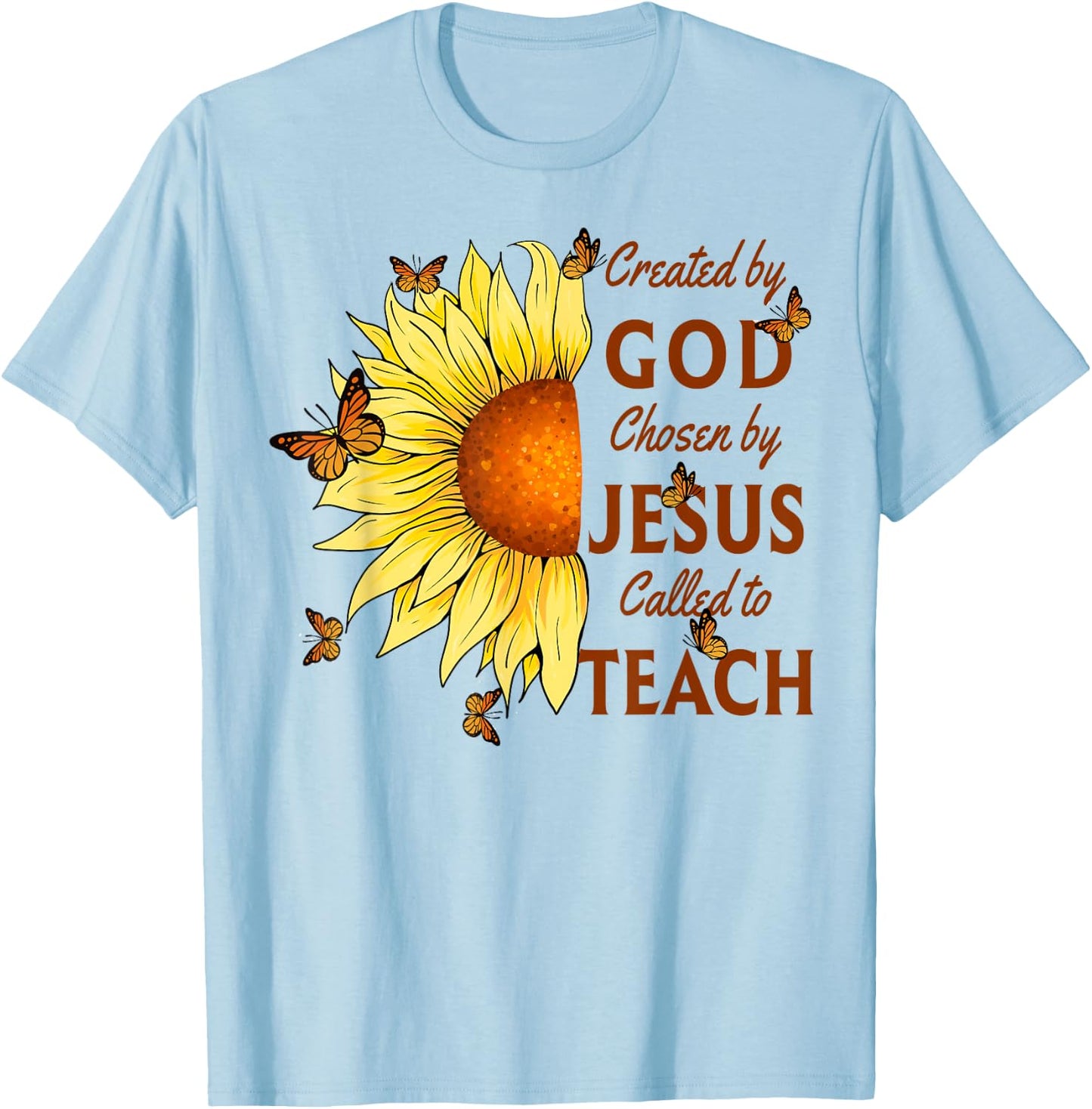 Created By God Called To Teach Yellow Sunflower Christian T-Shirt - T-Shirt | Light Blue