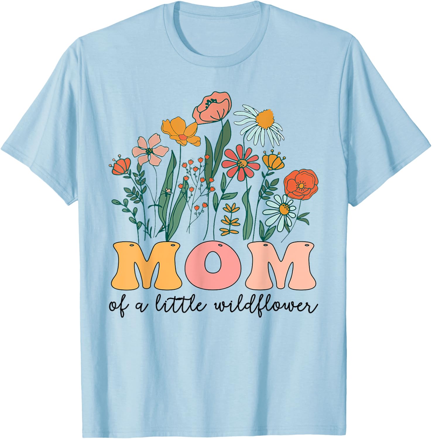 Mom Of The Little Wildflower Birthday Party Baby Shower T-Shirt - T-Shirt | Light Blue