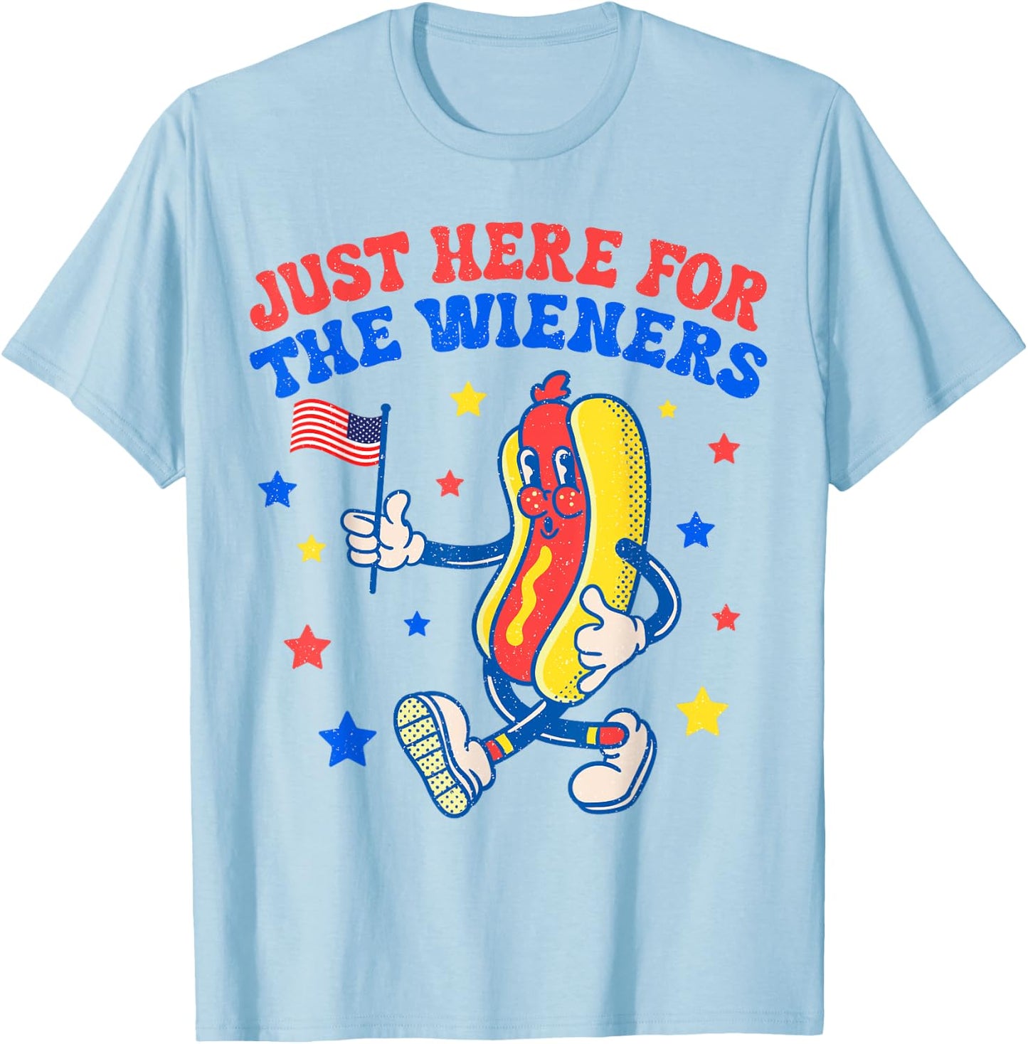 Hot Dog I'm Just Here For The Wieners 4Th Of July Patriotic T-Shirt - T-Shirt | Light Blue