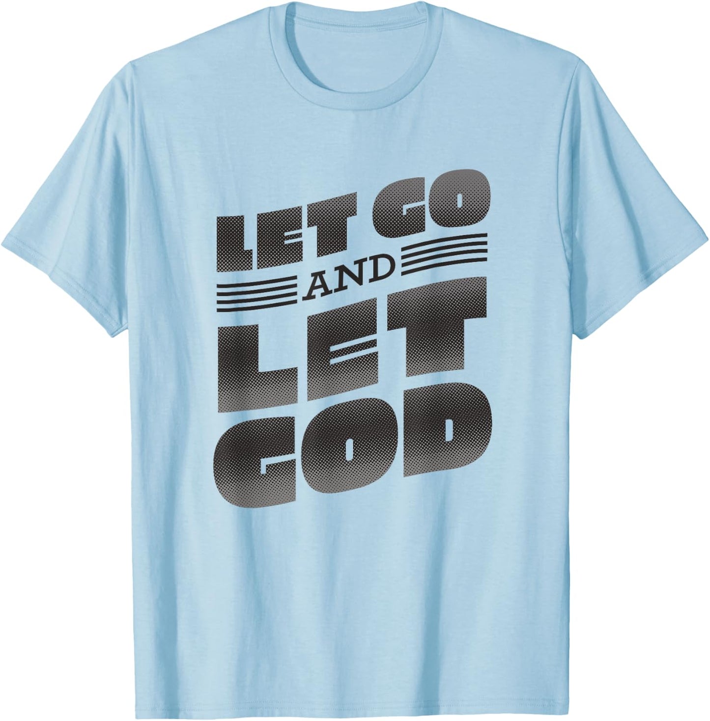 Let go and let God Lettering Christian saying T-Shirt - T-Shirt | Light Blue