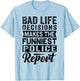 Bad Life Decisions Makes The Funniest Police Report T-Shirt - T-Shirt | Light Blue