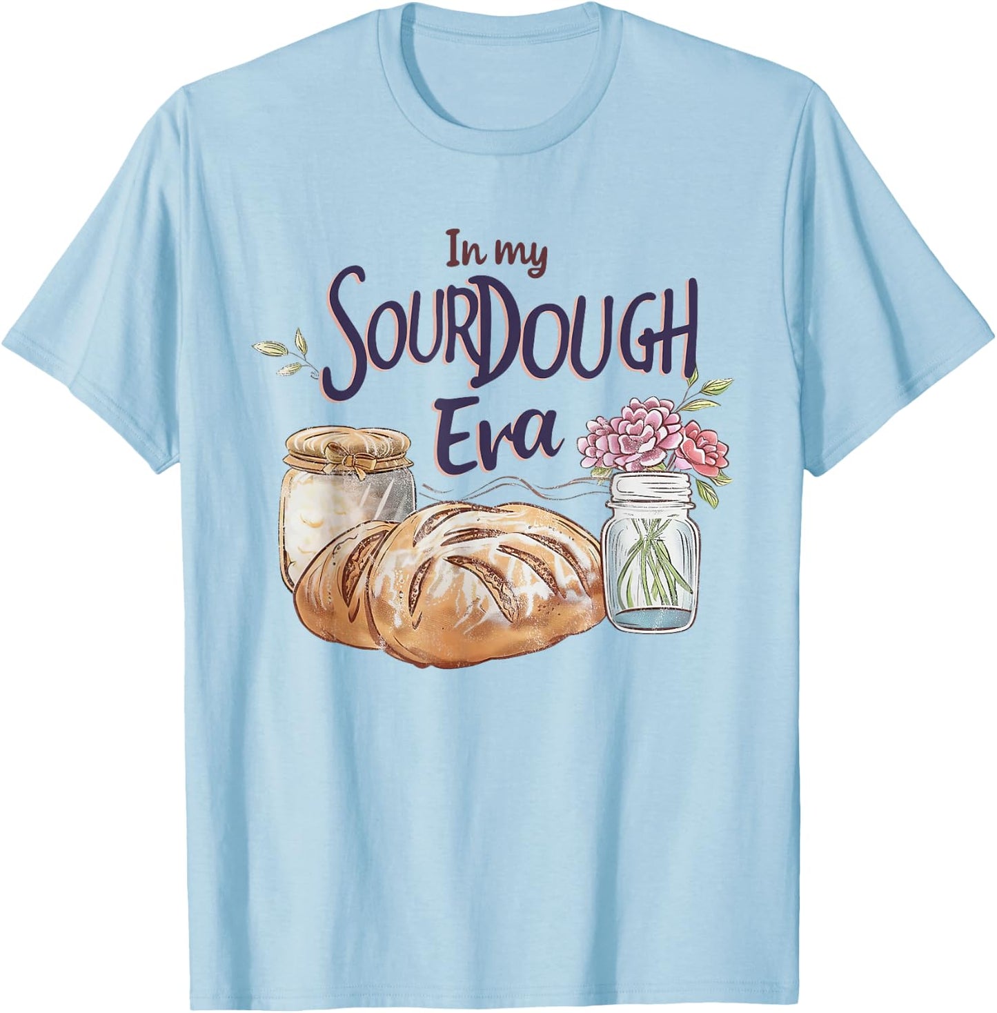 Groovy In My Sourdough Era Funny Pun In My Bread Making T-Shirt - T-Shirt | Light Blue