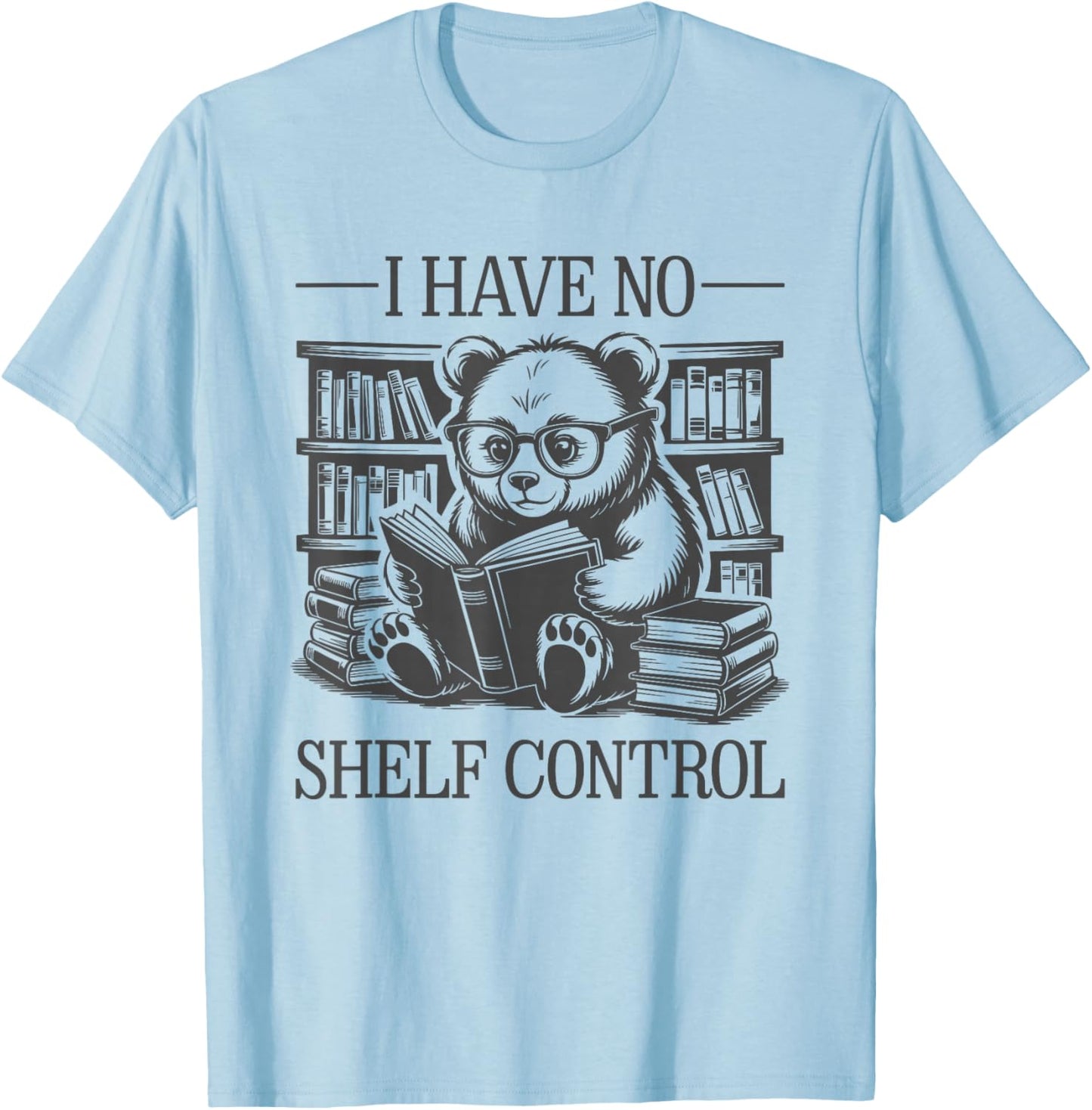 I Have No Shelf Control T-Shirt - T-Shirt | Light Blue