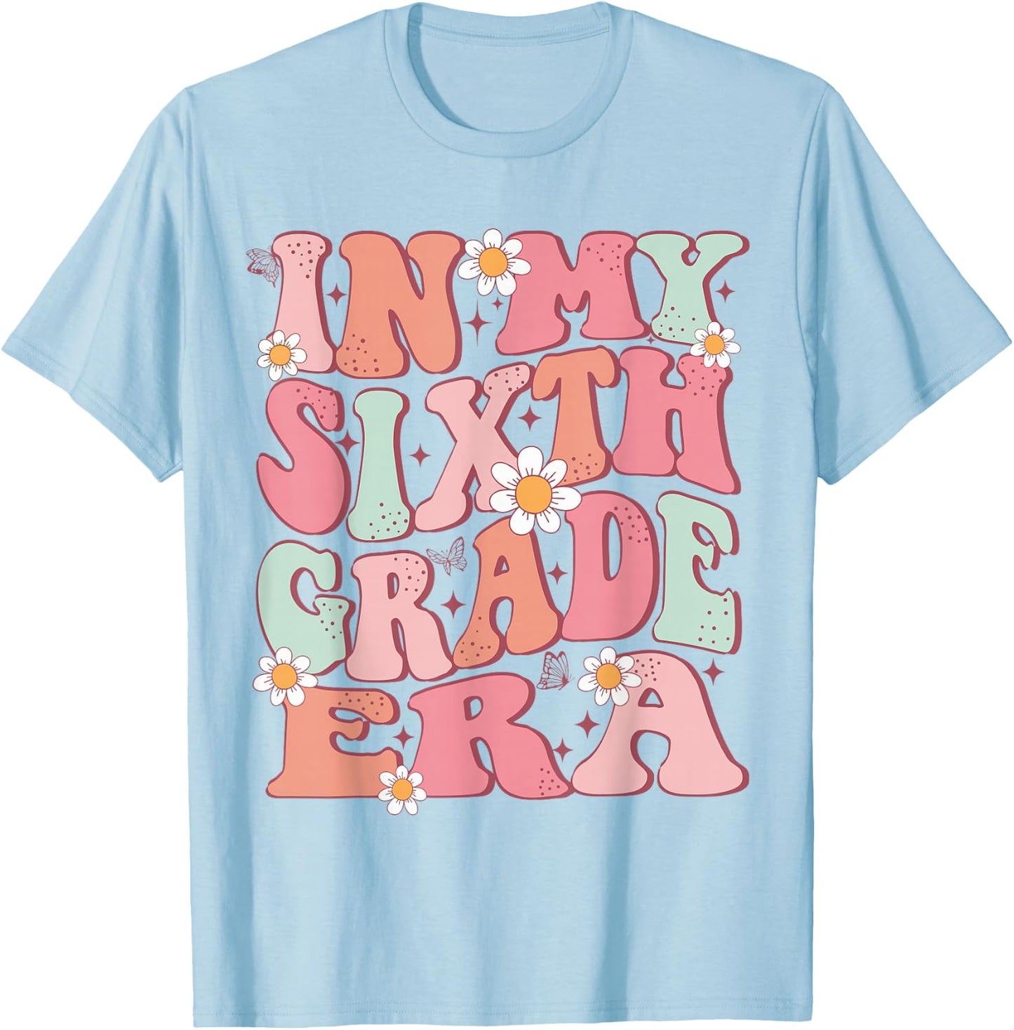 In My Sixth Grade Era Girl Cute Back To School 6th Grade Era T-Shirt - T-Shirt | Light Blue