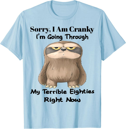 Cute Sloth Sorry I Am Cranky I'm Going Through T-Shirt - T-Shirt | Light Blue