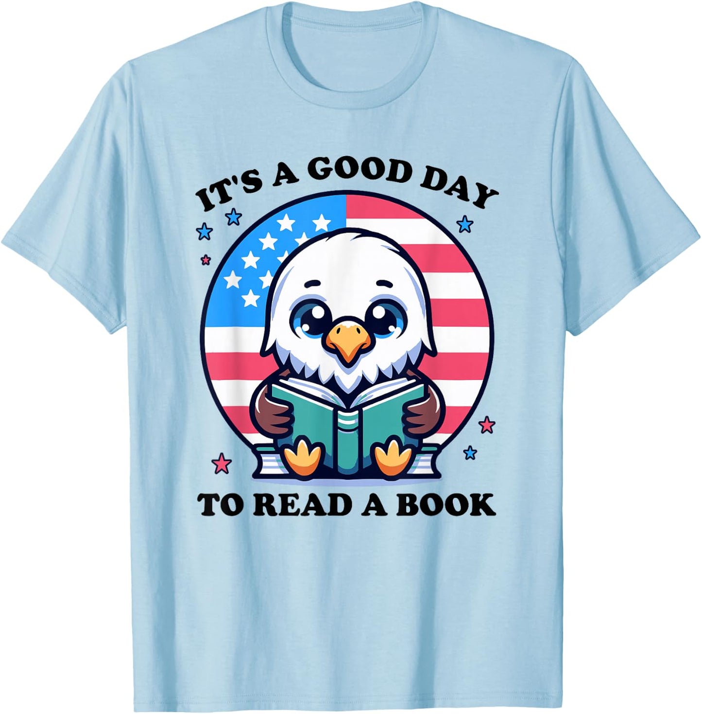A good day to read a book reading eagle with American flag T-Shirt - T-Shirt | Light Blue