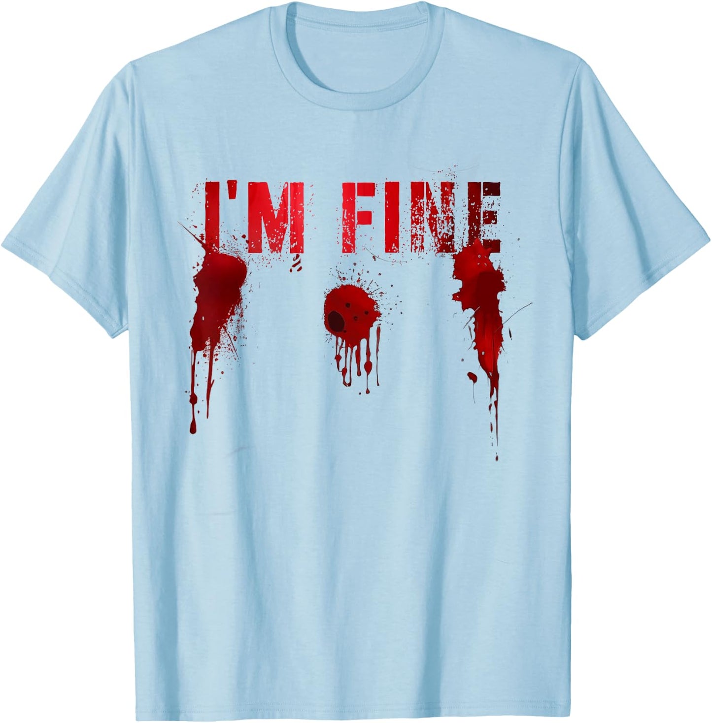 Funny I'M FINE Movie Flick Survivor Bloody Shots Scary Gun T-Shirt - T-Shirt | Light Blue