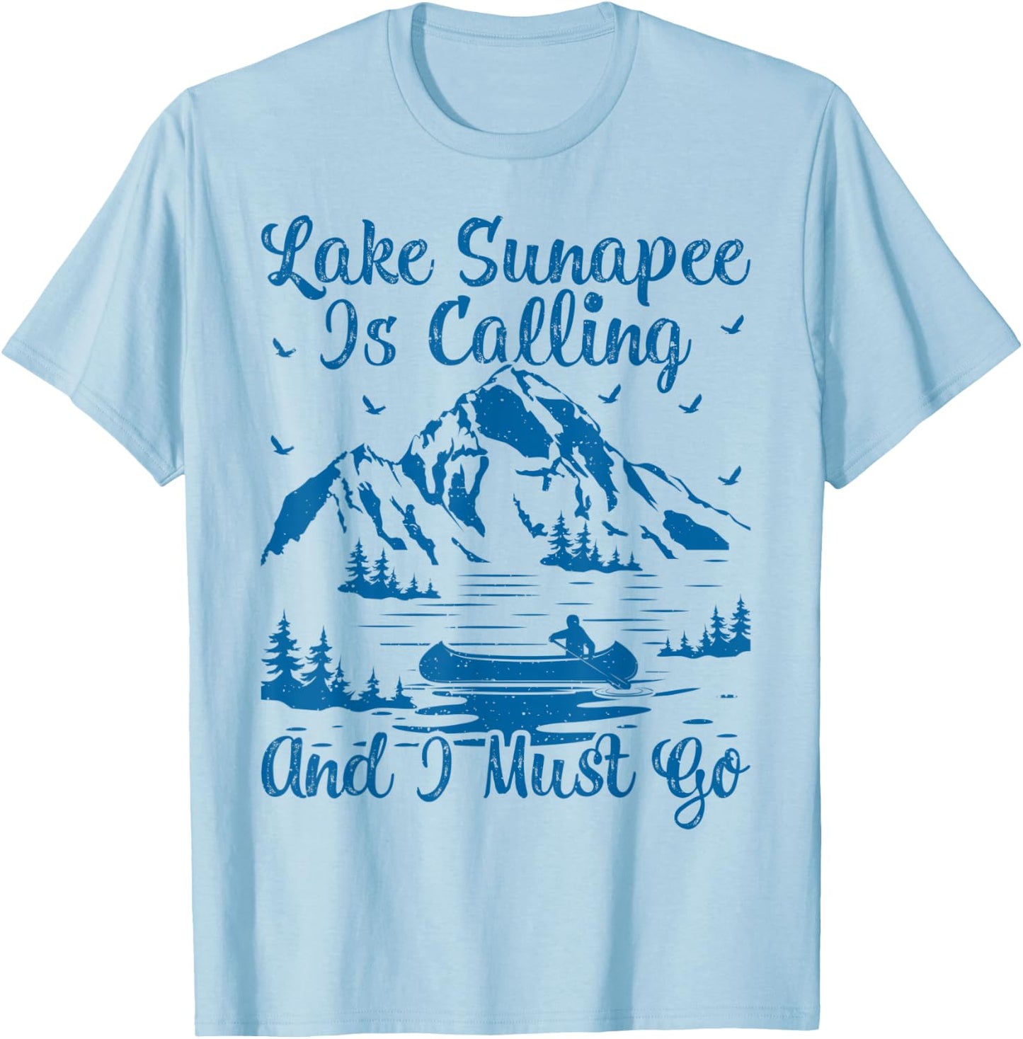 Lake Sunapee Is Calling And I Must Go Sunapee Lake T-Shirt - T-Shirt | Light Blue