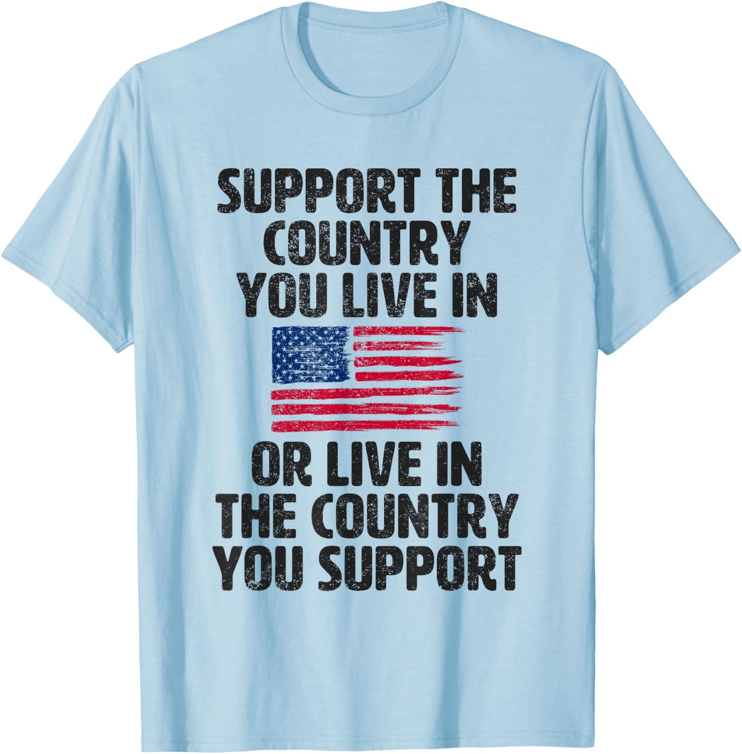 Support The Country You Live In USA American Flag T-Shirt - T-Shirt | Light Blue