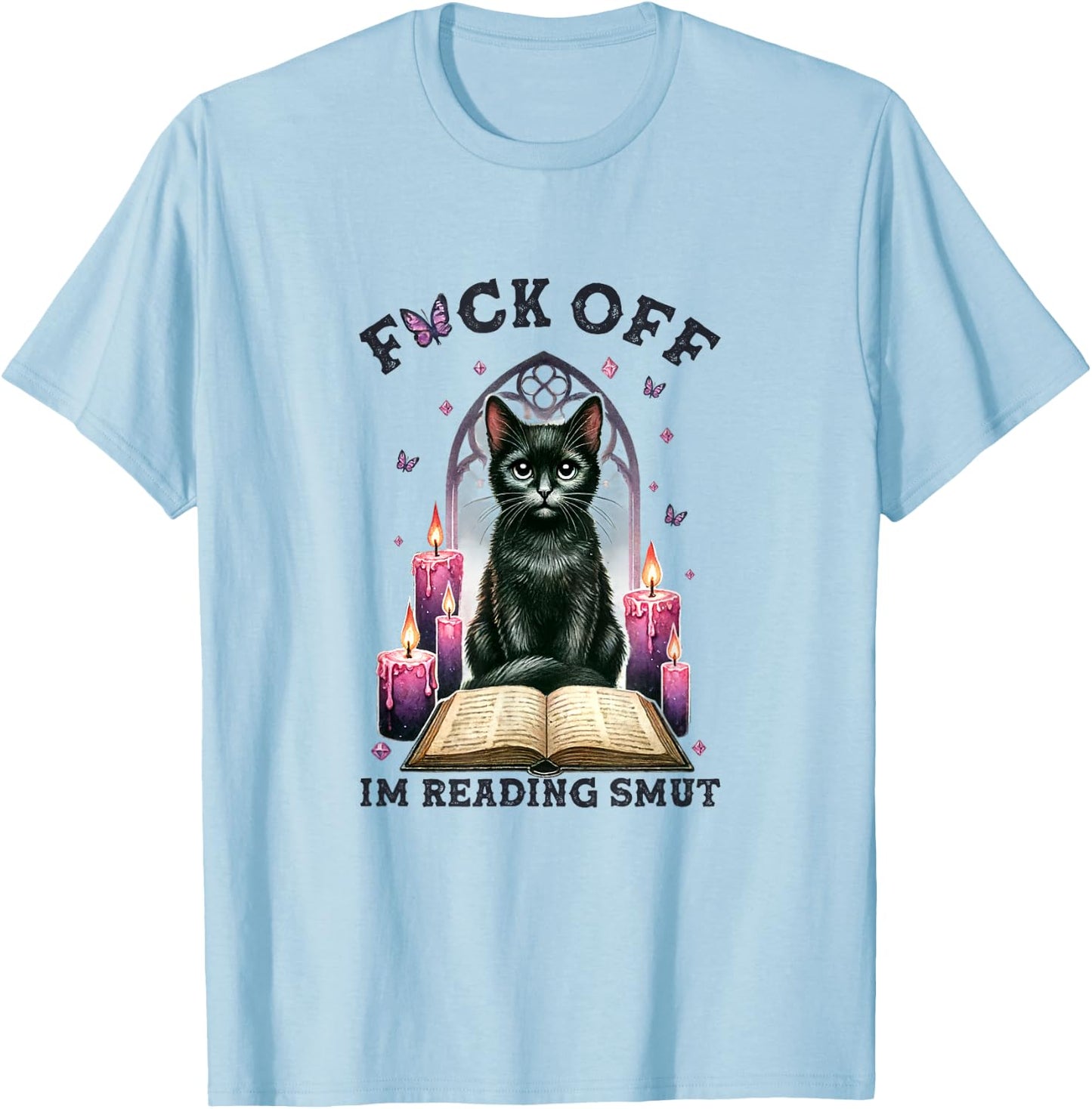 F Off I'm Reading Smut Black Cat Book Love Librarian T-Shirt - T-Shirt | Light Blue