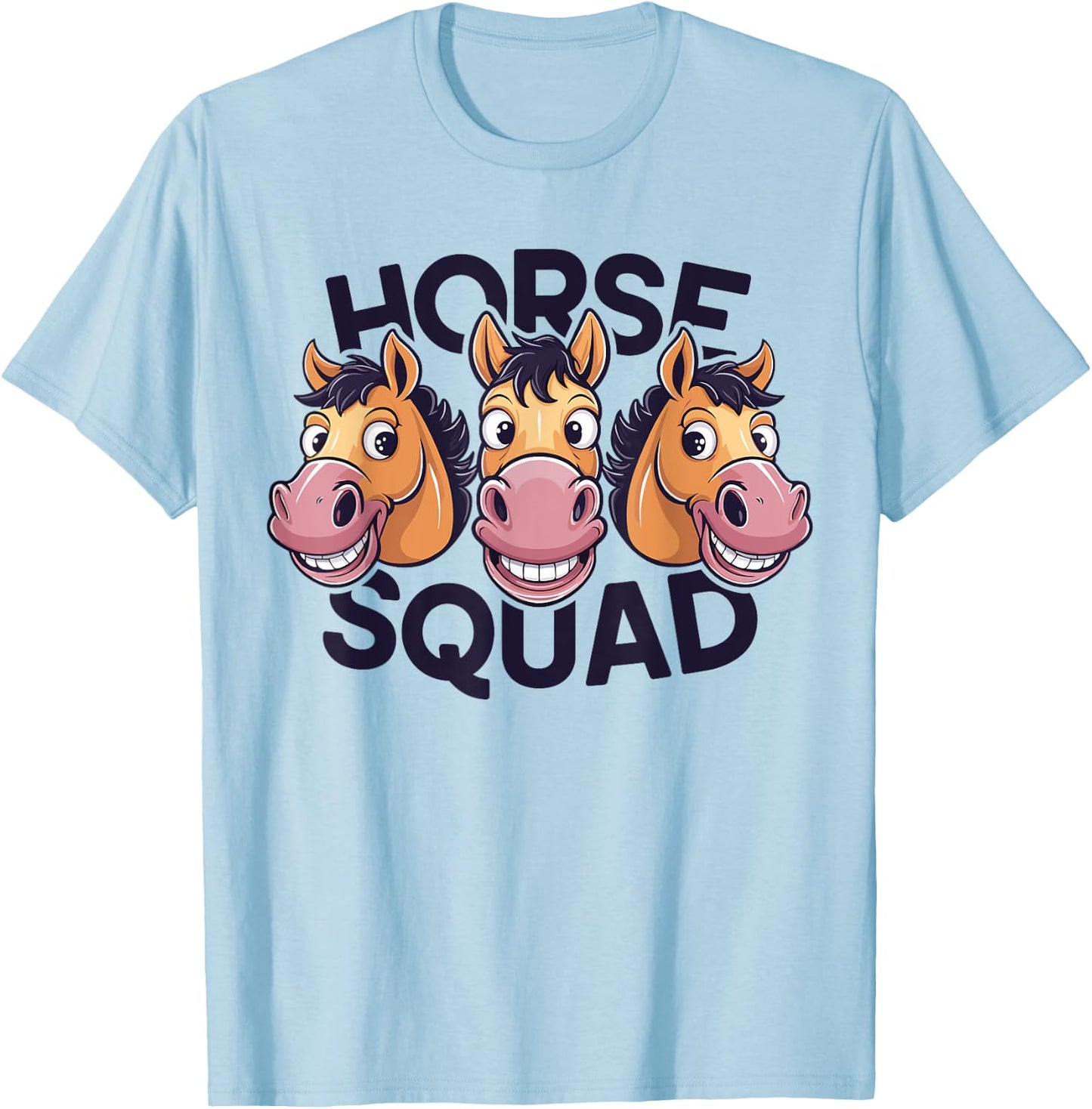 Horse Squad for Horse Lover Shirt | Cool Horse T-Shirt - T-Shirt | Light Blue