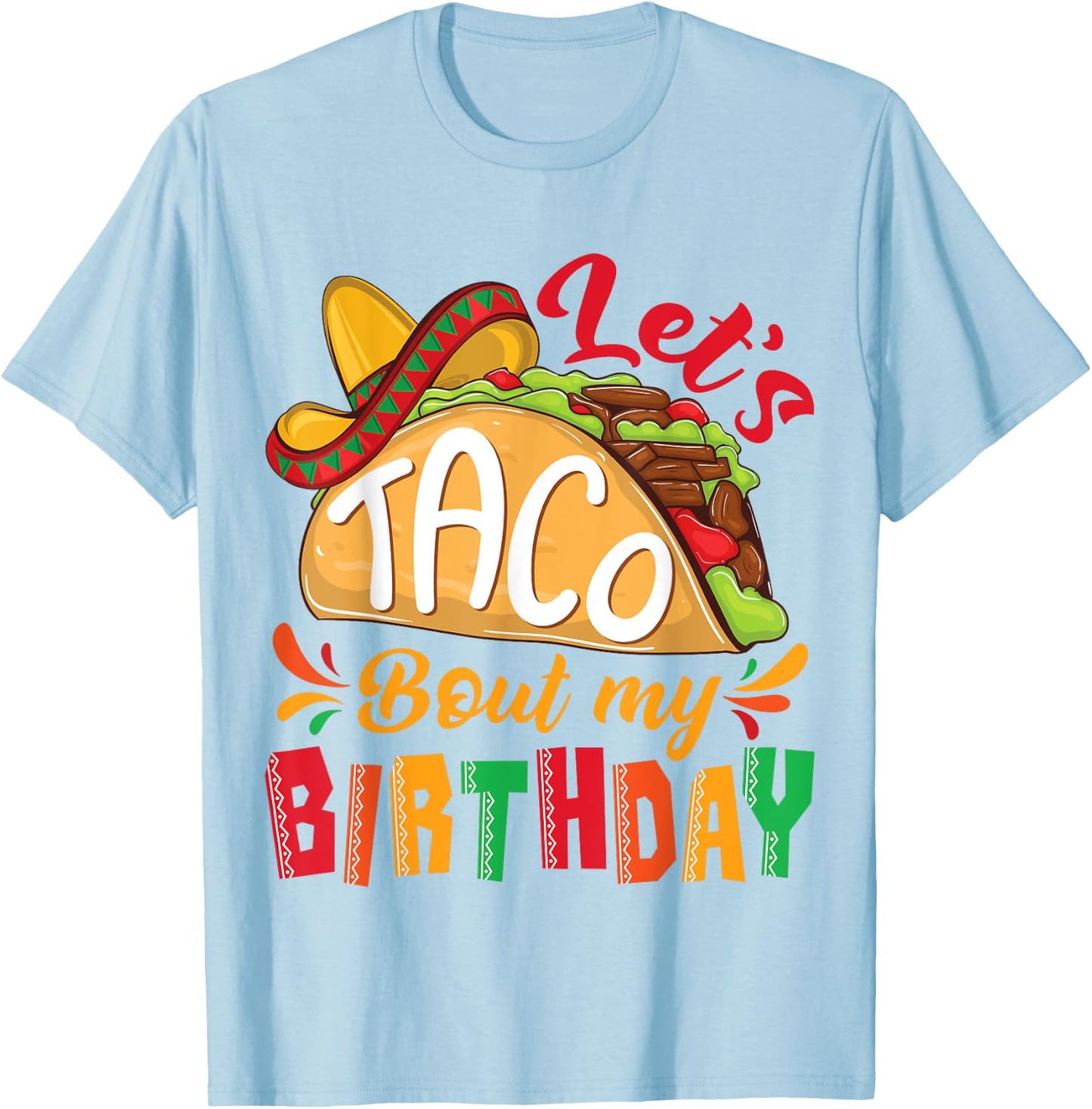 Let's Taco Bout My Birthday Boys Cinco De Mayo Mexican Party T-Shirt - T-Shirt | Light Blue