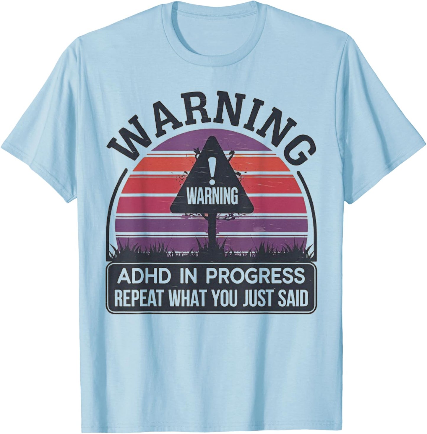 Retro Vintage ADHD In Progress Repeat What You Just Said T-Shirt - T-Shirt | Light Blue