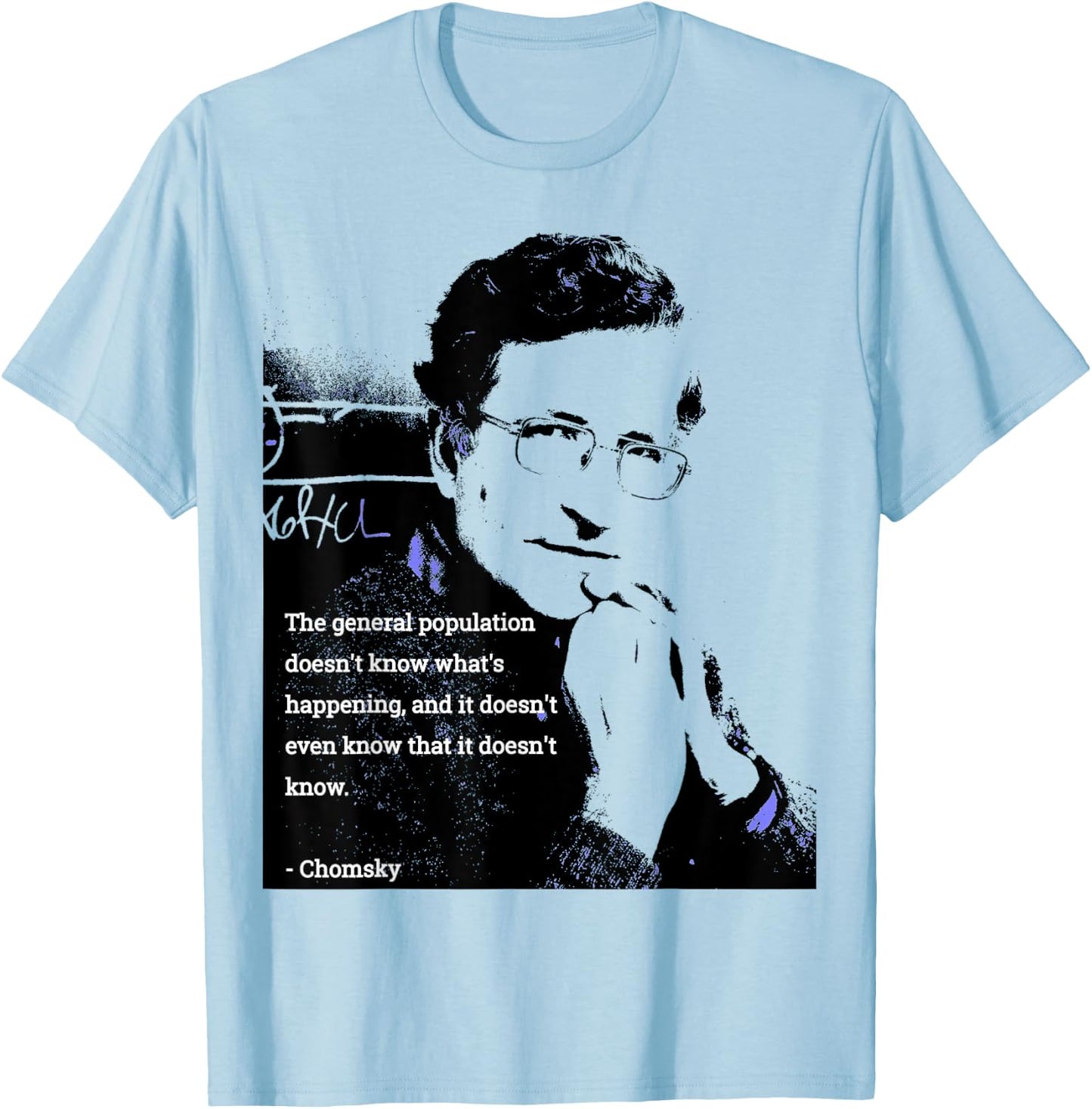 Chomsky T Shirt - The General Population Doesn't Know... T-Shirt - T-Shirt | Light Blue