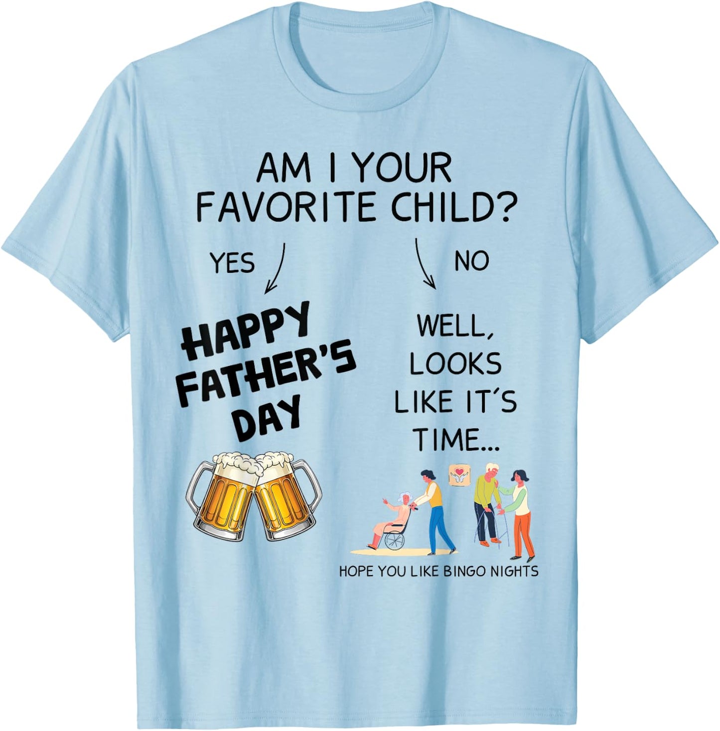Father's Day Funny Favorite Child Nursing Home Humor Dad T-Shirt - T-Shirt | Light Blue