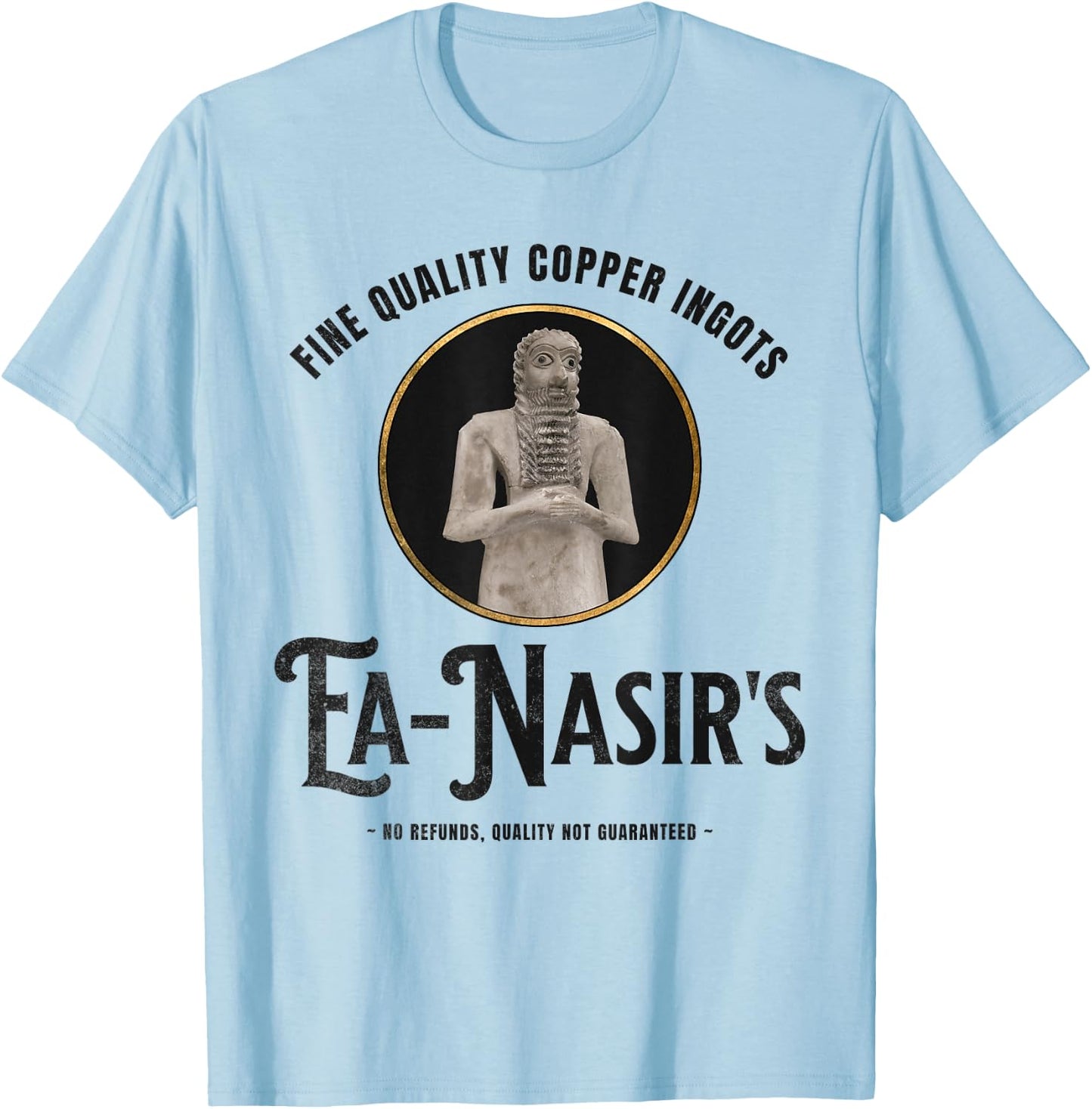 Ea-Nasir Funny Bronze Age History Meme T-Shirt - T-Shirt | Light Blue
