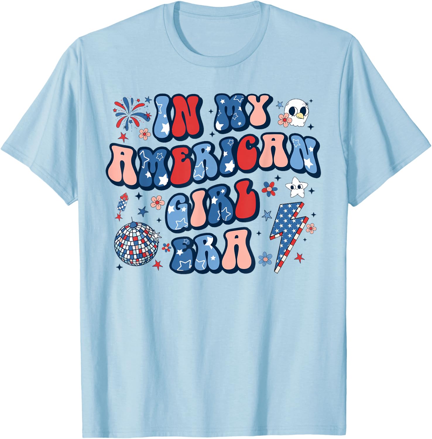 In My American Girl Era 4th of July Patriotic Kids Teen Girl T-Shirt - T-Shirt | Light Blue