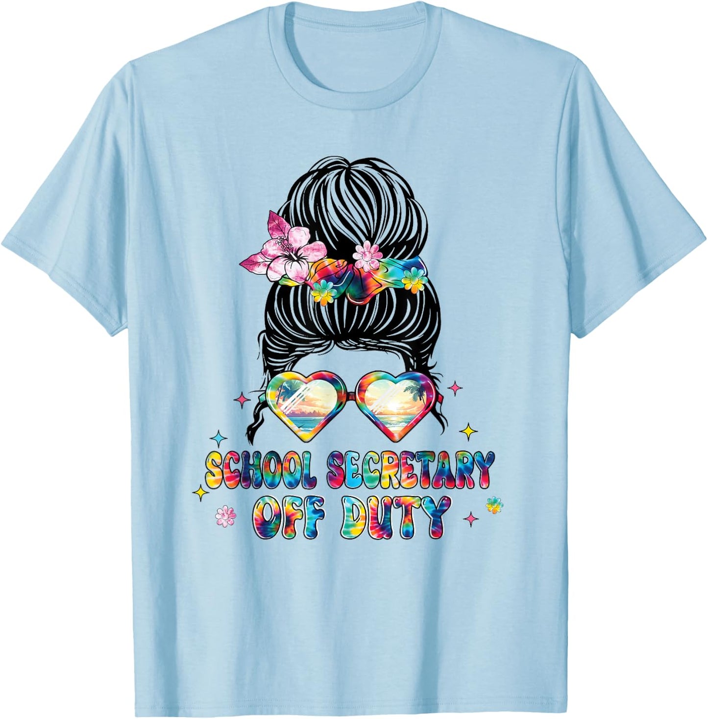 School Secretary Off Duty Messy Bun Happy Last Day Of School T-Shirt - T-Shirt | Light Blue