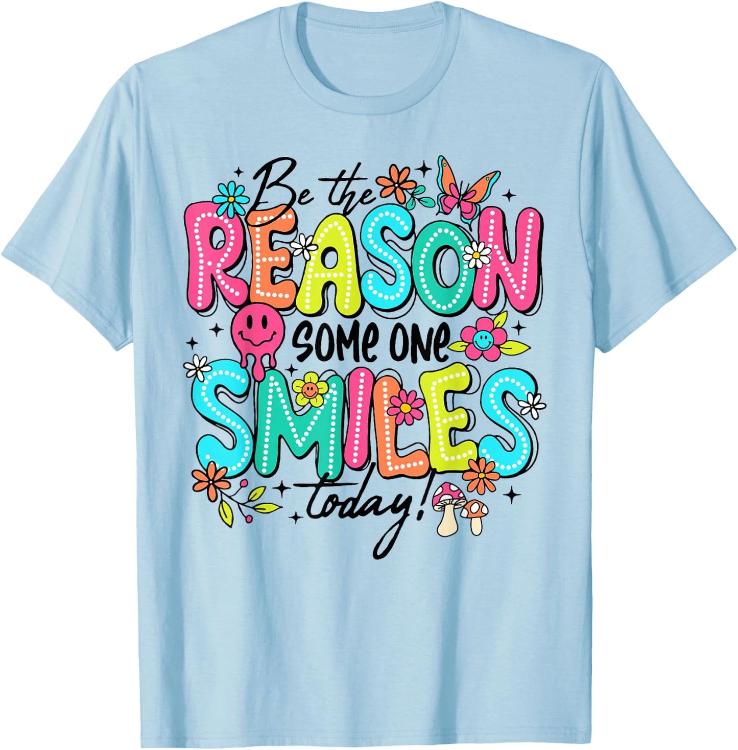 Be The Reason Someone Smiles Today Kind Positive Affirmation T-Shirt - T-Shirt | Light Blue